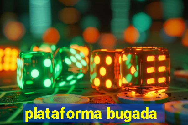 plataforma bugada